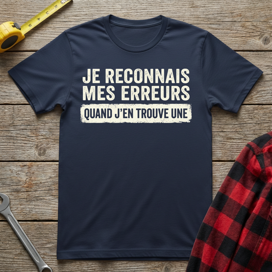 Je Reconnais Mes Erreurs T-Shirt