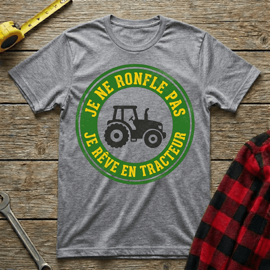 Rêve en tracteur T-Shirt
