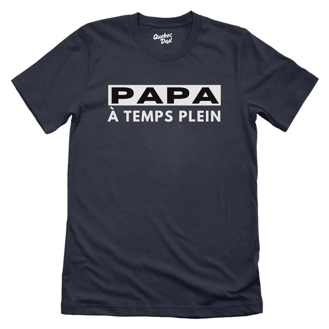 Papa à Temps Plein T-shirt