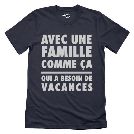 Avec Une Famille Comme Ça T-shirt